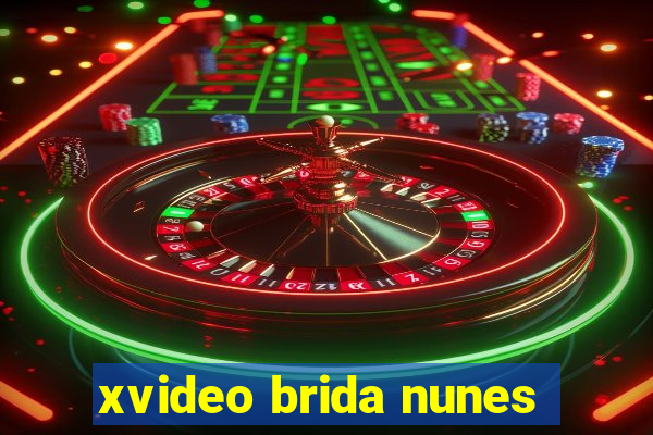 xvideo brida nunes